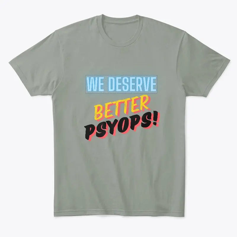 We Deserve Better Psyops